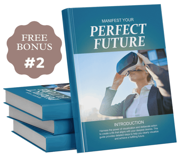 Free Bonus #2: Manifest Your Perfect Future